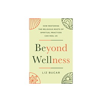 Penguin Putnam Inc Beyond Wellness (inbunden, eng)