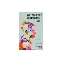 University of Virginia Press Writing the Noncolonial Self (häftad, eng)