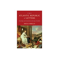 University of Pennsylvania Press The Atlantic Republic of Letters (inbunden, eng)
