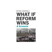 Bloomsbury Publishing PLC What If Reform Wins (inbunden, eng)