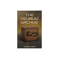 Bloomsbury Publishing PLC The Delirium Archive (häftad, eng)