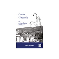 Archaeopress Publishing Ltd Cretan Chronicle: An Archaeological Childhood (häftad, eng)