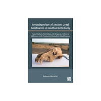Archaeopress Zooarchaeology of Ancient Greek Sanctuaries in Southwestern Sicily (inbunden, eng)