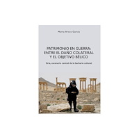 JAS Arqueologia Patrimonio en Guerra: Entre el dano colateral y el objetivo belico (häftad, spa)