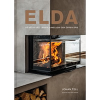 Max Ström Elda : på bästa sätt i kamin, kakelugn och öppen spis (inbunden) (Skadad)