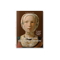 Taschen GmbH Les dessous des chefs-d’oeuvre (inbunden, fre)
