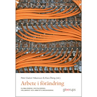 Gleerups Utbildning AB Arbete i förändring : globalisering, digitalisering, hållbarhet och arbetets organisering (häftad)