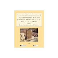 Archaeopress The Nabataeans in Focus: Current Archaeological Research at Petra (häftad, eng)