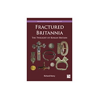 Archaeopress Fractured Britannia (inbunden, eng)