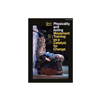 Bloomsbury Publishing PLC Physicality and Acting (häftad, eng)