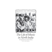The university of chicago press The Life of Music in North India (häftad, eng)