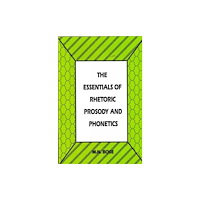 Motilal Banarsidass Publications The Essentials of Rhetoric Prosody and Phonetics (häftad, eng)