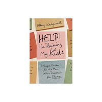 Zondervan Help! I'm Ruining My Kids (häftad, eng)