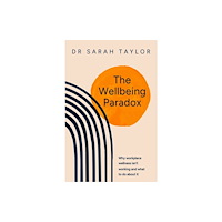 Practical Inspiration Publishing The Wellbeing Paradox (häftad, eng)
