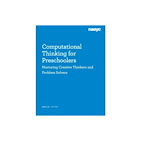 National Association for the Education of Young Ch Computational Thinking for Preschoolers: Nurturing Creative Thinkers and Problem Solvers (häftad, eng)