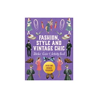 Quarto Publishing Group USA Inc Fashion, Style and Vintage Chic Sticker, Color & Activity Book (inbunden, eng)