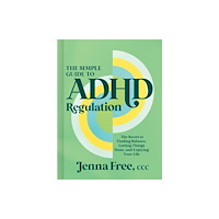 HarperCollins Focus The Simple Guide to ADHD Regulation (inbunden, eng)