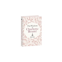 Bodleian Library The Wisdom of Charlotte Bronte (inbunden, eng)