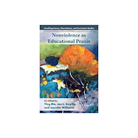 Emerald Publishing Limited Nonviolence as Educational Praxis (häftad, eng)