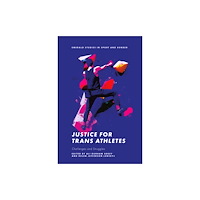 Emerald Publishing Limited Justice for Trans Athletes (häftad, eng)