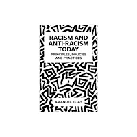 Emerald Publishing Limited Racism and Anti-Racism Today (häftad, eng)