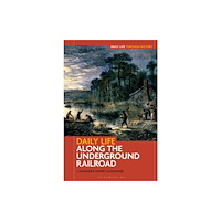 Bloomsbury Publishing PLC Daily Life along the Underground Railroad (inbunden, eng)