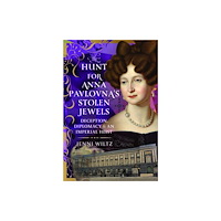 Pen & Sword Books Ltd The Hunt for Anna Pavlovna’s Stolen Jewels (inbunden, eng)