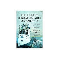 Pen & Sword Books Ltd The Kaiser's U-Boat Assault on America (häftad, eng)