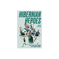 Pitch Publishing Ltd Hibernian Heroes (inbunden, eng)