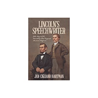 Post Hill Press Lincoln's Speechwriter (inbunden, eng)