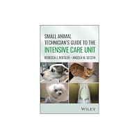 John Wiley & Sons Inc Small Animal Technician’s Guide to the Intensive Care Unit (häftad, eng)