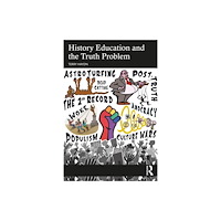 Taylor & francis ltd History Education and the Truth Problem (häftad, eng)