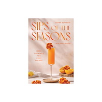 Quadrille Publishing Ltd Sips of the Seasons (inbunden, eng)