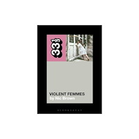 Bloomsbury Publishing PLC Violent Femmes' Violent Femmes (häftad, eng)