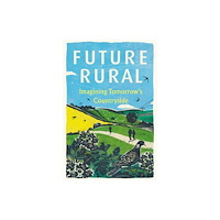 Little Toller Books Future Rural (inbunden, eng)
