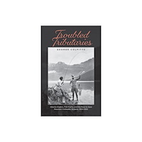 University of Calgary Press Troubled Tributaries (häftad, eng)