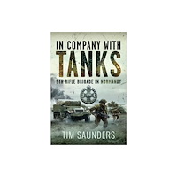 Pen & Sword Books Ltd In Company with Tanks (inbunden, eng)