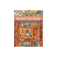 C & T Publishing Beyond Crazy Quilts (häftad, eng)