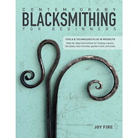 Joy Fire Contemporary Blacksmithing for Beginners: Tools and Techniques Plus 18 Projects (häftad, eng)
