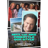 Tommy Ekman Mitt liv med Freestyle och Style (bok, danskt band)