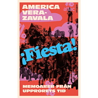 America Vera-Zavala Fiesta : memoarer från upprorets tid (inbunden)