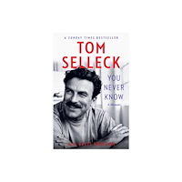 Tom Selleck You Never Know (häftad, eng)