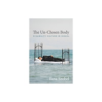 Wayne State University Press The Un-Chosen Body (häftad, eng)