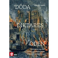 Alexander Andrée Döda diktares öden : historien om den antika litteraturens otroliga överlevnad (inbunden)