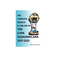 Soccer Books Ltd The Complete Results & Line-ups of the Copa Sudamericana 2017-2021 (häftad, eng)