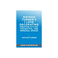 Abrams Nathan Turner’s I Love Decorating (inbunden, eng)