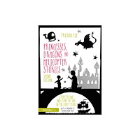 Taylor & francis ltd Princesses, Dragons, and Helicopter Stories (häftad, eng)