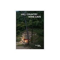 Oscar Riera Ojeda Publishers Limited Hill Country Wine Cave (inbunden, eng)