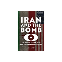 Bloomsbury Publishing PLC Iran and the Bomb (häftad, eng)