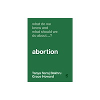 Sage Publications Ltd What Do We Know and What Should We Do About… Abortion? (häftad, eng)